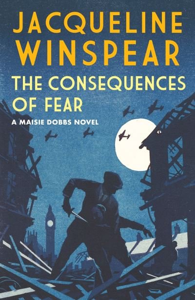 Cover for Jacqueline Winspear · The Consequences of Fear: A spellbinding wartime mystery - Maisie Dobbs (Taschenbuch) (2021)