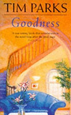 Cover for Tim Parks · Goodness (Paperback Book) [New edition] (1993)