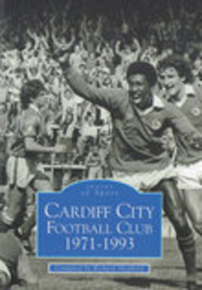 Cover for Richard Shepherd · Cardiff City Football Club 1971-1993 (Pocketbok) (2000)