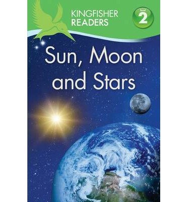 Cover for Hannah Wilson · Kingfisher Readers: Sun, Moon and Stars (Level 2: Beginning to Read Alone) - Kingfisher Readers (Pocketbok) [Main Market Ed. edition] (2014)