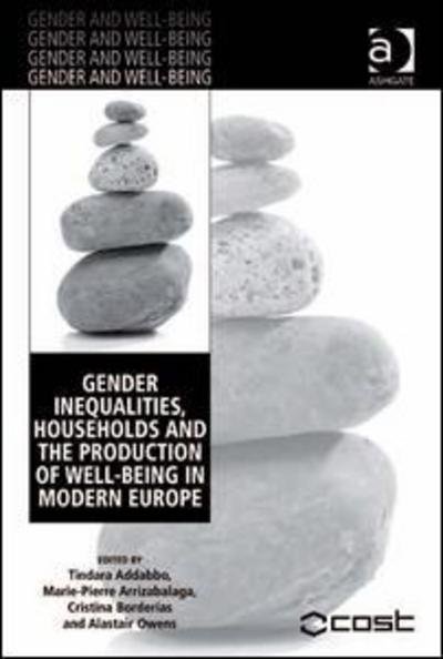 Cover for Tindara Addabbo · Gender Inequalities, Households and the Production of Well-Being in Modern Europe - Gender and Well-Being (Inbunden Bok) [New edition] (2010)