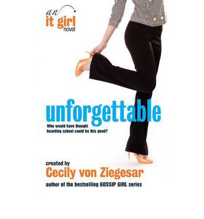 Cover for Cecily Von Ziegesar · Unforgettable: An It Girl Novel (Paperback Book) (2008)