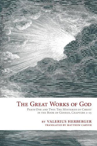 Great Works of God: Genesis Parts 1 and 2 - Translator: Matthew Carver - Books - Concordia Publishing House - 9780758626684 - 2010