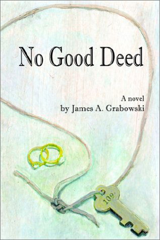 Cover for James A. Grabowski · No Good Deed (Hardcover Book) (2002)