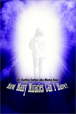 Cover for Dr Earline Cotton · How Many Miracles Can I Have? (Paperback Book) (2002)