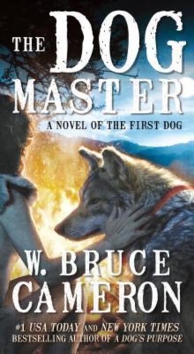 Cover for W. Bruce Cameron · The Dog Master: A Novel of the First Dog (Paperback Book) (2018)