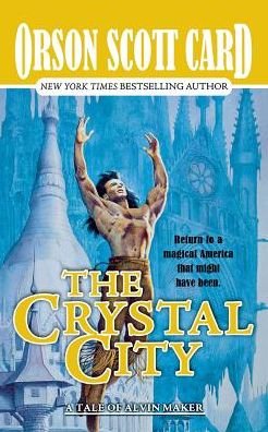 Cover for Orson Scott Card · The Crystal City: The Tales of Alvin Maker, Book Six (Pocketbok) (2004)