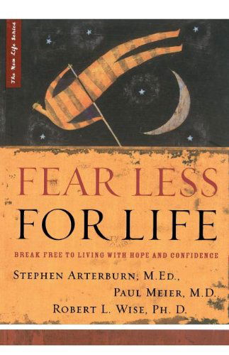 Fear Less for Life - Ph. D. Robert Wise - Books - Thomas Nelson Publishers - 9780785286684 - October 8, 2002