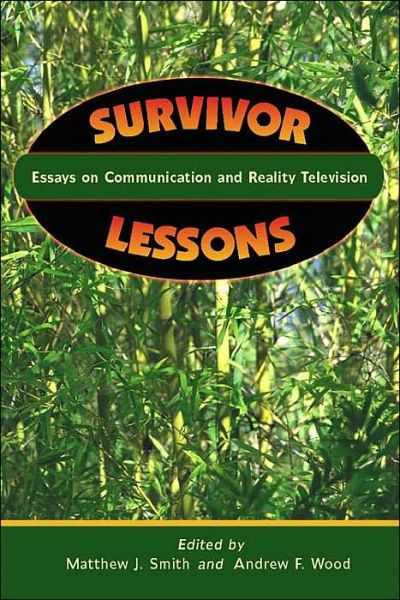 Cover for USA), Smith, Matthew J. Assistant Professor of Communication, Wittenberg University, Ohio, · Survivor Lessons: Essays on Communication and Reality Television (Paperback Book) (2003)