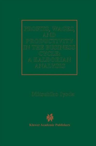 Cover for Mitsuhiko Iyoda · Profits, Wages and Productivity in the Business Cycle: A Kaldorian Analysis (Hardcover Book) [1997 edition] (1997)