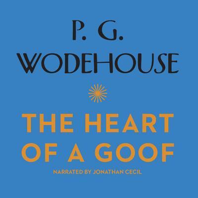 Cover for P G Wodehouse · The Heart of a Goof Lib/E (CD) (2011)