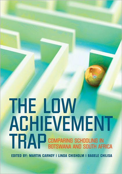 Cover for Martin Carnoy · The Low Achievement Trap: Comparing Schools in Botswana and South Africa (Paperback Book) (2012)