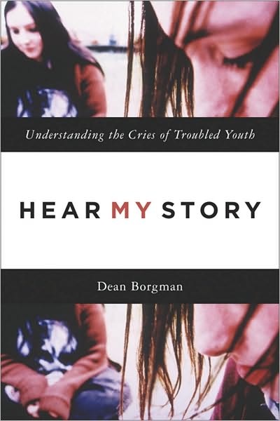 Cover for D Borgman · Hear My Story Understanding the Cries of Troubled Youth (Paperback Book) (2012)