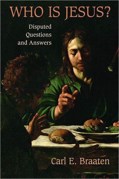 Cover for Carl E. Braaten · Who is Jesus?: Disputed Questions and Answers (Paperback Book) (2011)