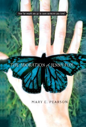 Cover for Mary E. Pearson · The Adoration of Jenna Fox (The Jenna Fox Chronicles) (Hardcover bog) [First edition] (2008)