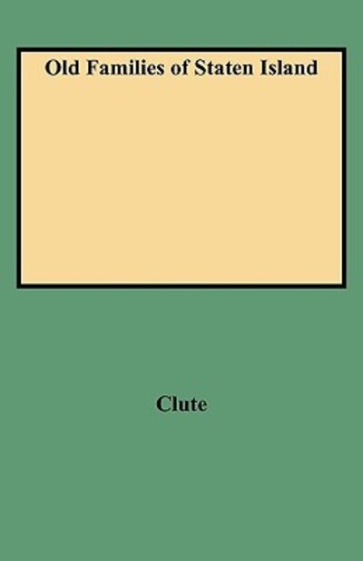 Cover for Clute · Old Families of Staten Island (Hardcover Book) (2009)