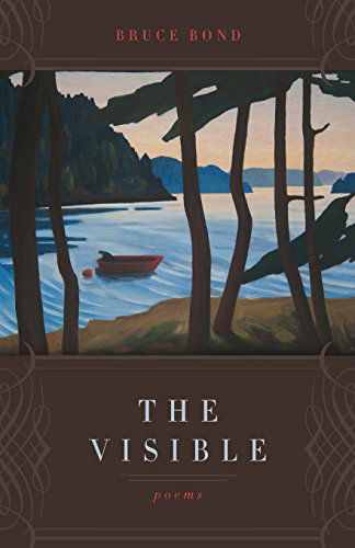 Cover for Bruce Bond · The Visible: Poems (Paperback Book) (2012)