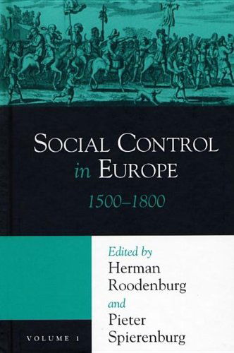 Cover for Roodenburg, Herman (Vu University Amsterdam Netherlands) · Social Control in Europe: Volume 1, 1500-1800 - History Crime &amp; Criminal Jus (Gebundenes Buch) (2004)