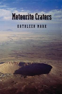 Meteorite Craters - Kathleen Mark - Books - University of Arizona Press - 9780816515684 - November 1, 1995
