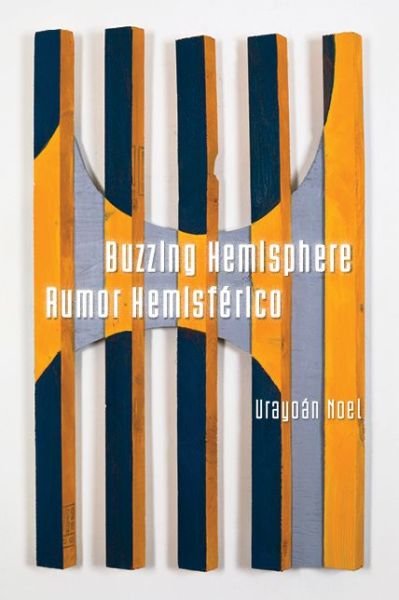 Cover for Urayoan Noel · Buzzing Hemisphere / Rumor Hemisferico - Camino del Sol (Paperback Book) (2015)