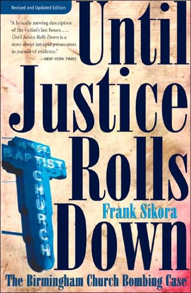 Cover for Frank Sikora · Until Justice Rolls Down: Birmingham Church Bombing Case (Paperback Book) [2 Revised edition] (2005)