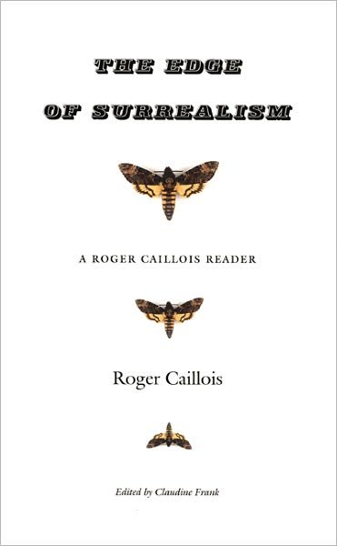 Cover for Roger Caillois · The Edge of Surrealism: A Roger Caillois Reader (Paperback Book) (2003)