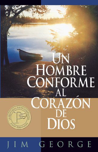 Cover for Jim George · Un Hombre Conforme Al Corazon De Dios (Pocketbok) [Spanish edition] (2004)