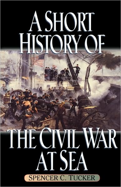 Cover for Spencer C. Tucker · A Short History of the Civil War at Sea (Paperback Book) (2001)