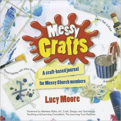 Cover for Lucy Moore · Messy Crafts: A craft-based journal for Messy Church members (Paperback Book) [2 New edition] (2011)