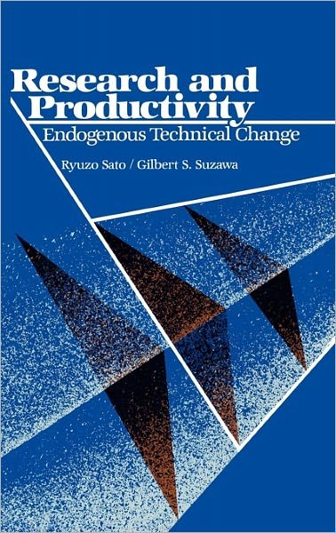 Cover for Ryuzo Sato · Research and Productivity: Endogenous Technical Change (Hardcover Book) (1983)
