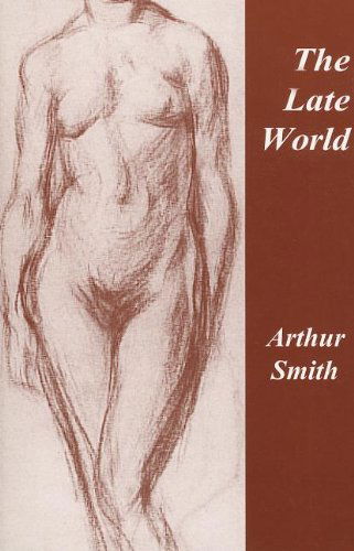 Cover for Arthur Smith · The Late World (Pocketbok) [First edition] (2002)