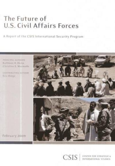 Cover for Kathleen H. Hicks · The Future of U.S. Civil Affairs Forces - CSIS Reports (Paperback Book) (2009)