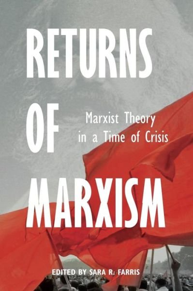 Cover for Sara R Farris · Returns of Marxism: Marxist Theory in Time of Crisis (Pocketbok) (2015)