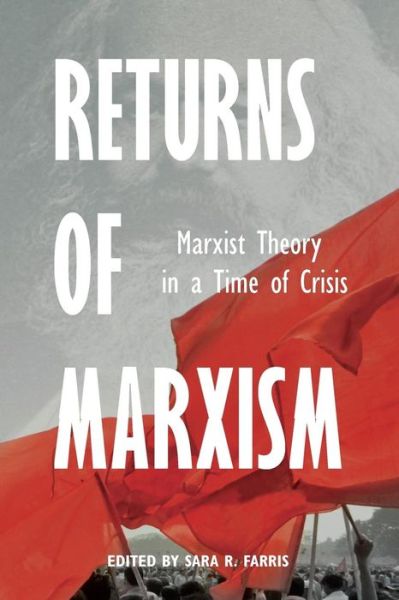 Cover for Sara R Farris · Returns of Marxism: Marxist Theory in Time of Crisis (Paperback Book) (2015)