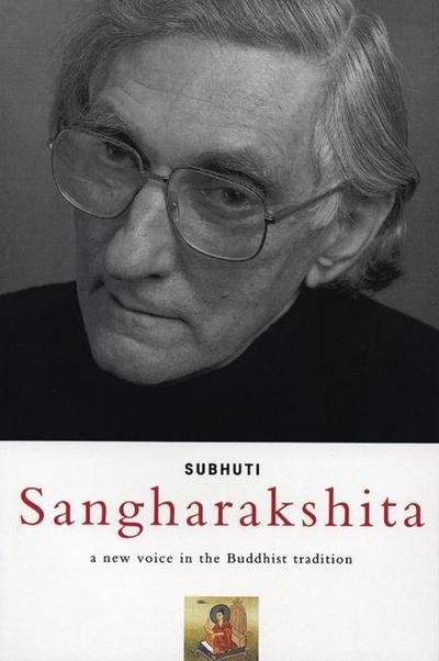 Cover for Dharmachari Subhuti · Sangharakshita: A New Voice in the Buddhist Tradition (Pocketbok) (2003)