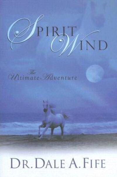 Cover for Dale A. Fife · Spirit Wind (Paperback Book) (2006)