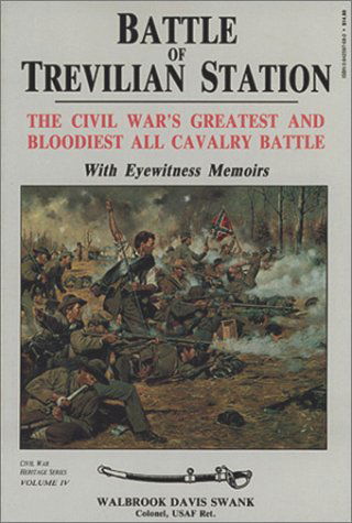 Cover for Walbrook Davis Swank · Battle of Trevilian Station: the Civil War's Greatest and Bloodiest All Cavalry Battle, with Eyewitness Memoirs (Civil War Heritage) (Paperback Book) [First edition] (2007)