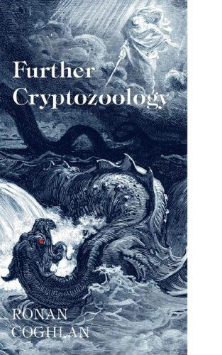 Cover for Ronan Coghlan · Further Cryptozoology (Paperback Book) [Supplement edition] (2007)