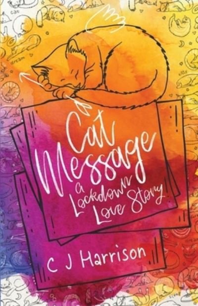 C. J. Harrison · Cat Message: A Lockdown Love Story (Paperback Book) (2021)