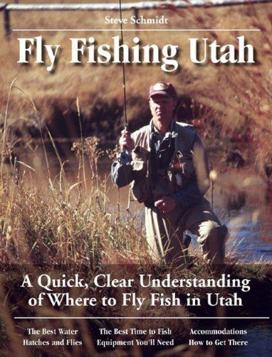 Guide to Fly Fishing in Utah - Steve Schmidt - Libros - No Nonsense Fly Fishing Guidebooks - 9780963725684 - 2005