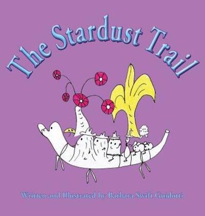 Cover for Barbara Swift Guidotti · The Stardust Trail (Hardcover bog) (2016)