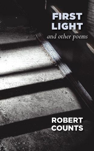 Cover for Robert Counts · First Light and Other Poems (Paperback Book) (2012)