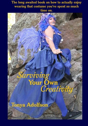 Surviving Your Own Creativity - Tonya Adolfson - Bücher - Fantastic Journeys Publishing - 9780985576684 - 17. Februar 2014