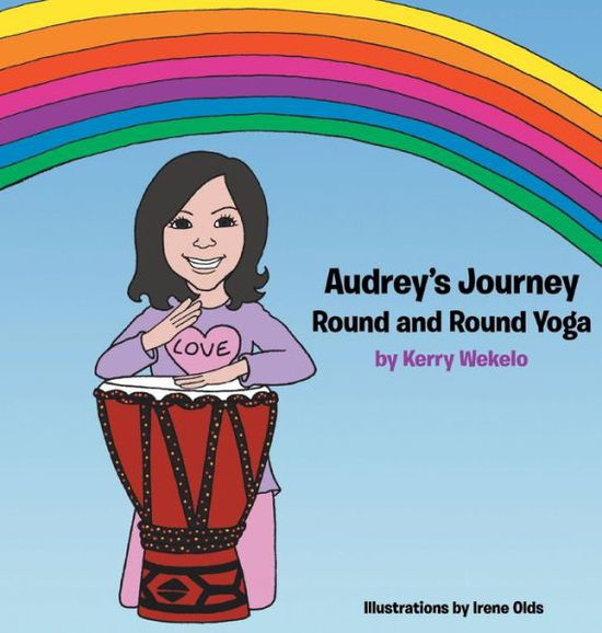 Cover for Kerry Alison Wekelo · Audrey's Journey: Round and Round Yoga (Hardcover Book) (2016)