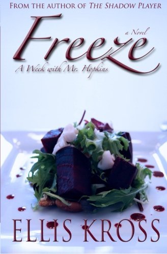 Cover for Ellis Kross · Freeze: a Week with Mr. Hopkins (Beet Salad Cover) (Pocketbok) (2014)
