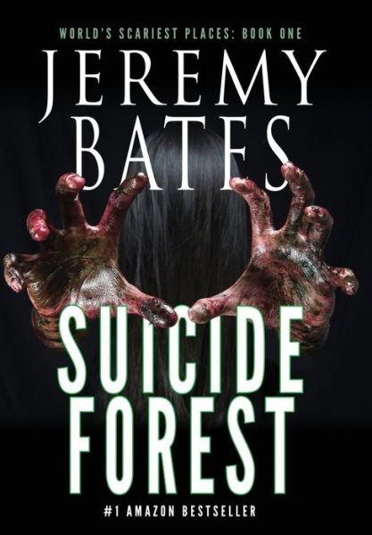 Cover for Jeremy Bates · Suicide Forest - World's Scariest Places (Inbunden Bok) (2015)