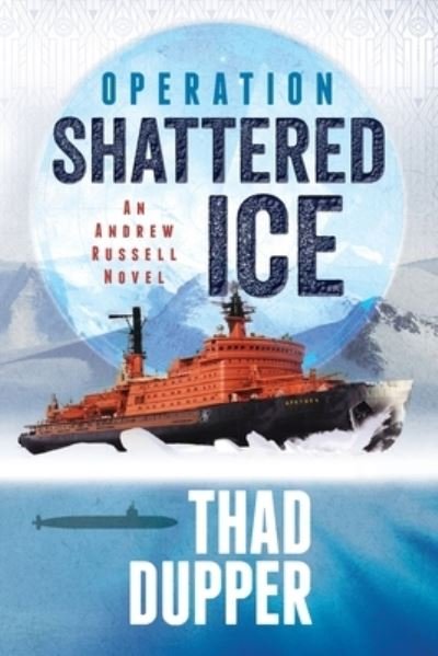 Cover for Thad Dupper · Operation Shattered Ice (Paperback Bog) (2021)