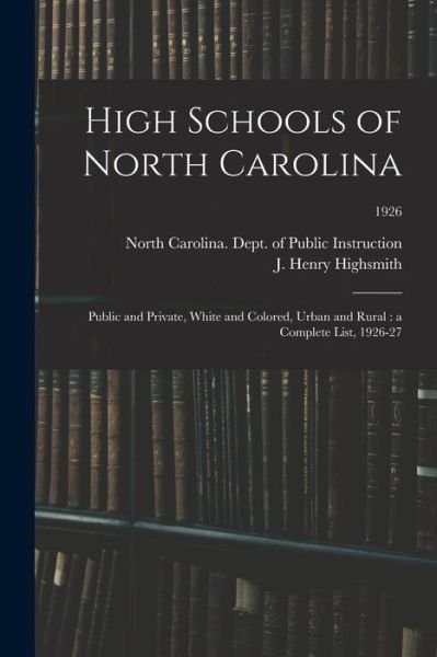 Cover for North Carolina Dept of Public Instr · High Schools of North Carolina (Paperback Bog) (2021)