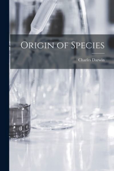 Origin of Species - Charles Darwin - Boeken - Creative Media Partners, LLC - 9781015939684 - 27 oktober 2022