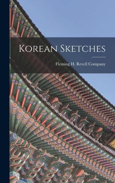 Cover for Fleming H Revell Company · Korean Sketches (Bog) (2022)